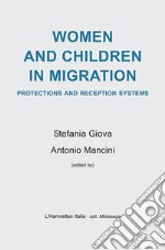 Women and children in migration. Protections and reception systems libro