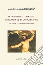 Le triomphe du Christ et le parfum de sa connaissance. Une étude exégético-théologique