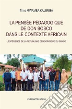 La pensée pédagogique de Don Bosco dans le contexte africain. L'expérience de la République Démocratique du Congo