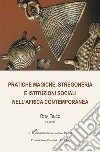 Pratiche magiche, stregoneria e istituzioni sociali nell'Africa contemporanea libro di Finco R. (cur.)