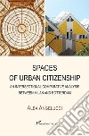 Spaces of urban citizenship. An intersectional comparative analysis between Milan and Rotterdam libro