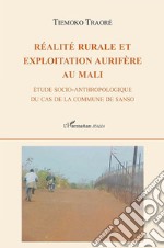 Réalité rurale et exploitation aurifère au Mali. Étude socio-anthropologique du cas de la commune de Sanso