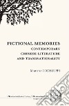 Fictional memories. Contemporay chinese literature and transnationality libro