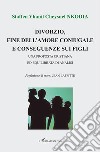 Divorzio, fine dell'amore coniugale e conseguenze sui figli. Una proposta cristiana ed equilibrata di analisi libro di Nkodia Staffen Yanil Cheysnel