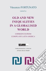 Old and new inequalities in a globalized world. Experiences from Europe and Latin America libro