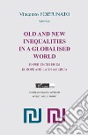 Old and new inequalities in a globalized world. Experiences from Europe and Latin America libro