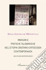 Immagini e pratiche talismaniche nell'Etiopia cristiano-ortodossa contemporanea libro