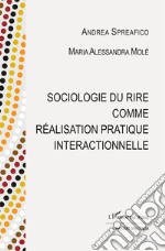 Sociologie du rire comme réalisation pratique interactionnelle libro