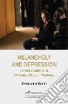 Melancholy and depression. Hamlet's Contribution to XX Century Studies in Psychology libro di Burini Emanuela