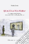 Qual è la tua fiaba? Come raggiungere il benessere attraverso il «GAB » e la psicologia positiva libro