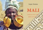 Mali. Gioiello del Sahel-Bijou du Sahel. Ediz. illustrata libro