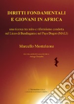 Diritti fondamentali e giovani in Africa. Una ricerca tra mito e riformismo condotta nel Liceo di Bandiagara e nel Pays Dogon (Mali)