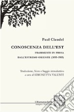 Conoscenza dell'Est. Frammenti in prosa dall'Estremo Oriente (1895-1905) libro