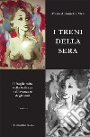 I treni della sera libro di Mea Maria Antonietta