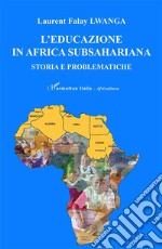 L'educazione in Africa subsahariana. Storia e problematiche