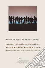 La formation intégrale des jeunes en république démocratique du Congo. Témoignage d'un professeur-éducateur