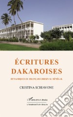 Écritures dakaroises. Dynamiques du français urbain au Sénégal libro