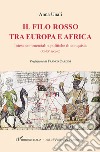 Il filo rosso tra Europa e Africa. Intese commerciali e politiche di conquista (XI-XV secolo) libro