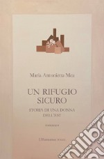 Un rifugio sicuro. Storia di una donna dell'Est libro