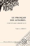 Le français des affaires: aspects pragma-linguistiques libro di Benzo Veronica