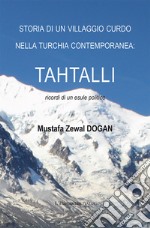 Storia di un villaggio curdo nella Turchia contemporanea: Tahtalli. Ricordi di un esule politico libro