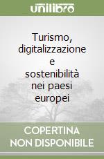 Turismo, digitalizzazione e sostenibilità nei paesi europei