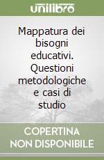 Mappatura dei bisogni educativi. Questioni metodologiche e casi di studio libro