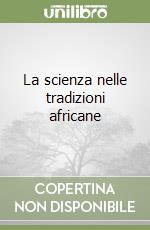 La scienza nelle tradizioni africane libro
