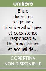 Entre diversités religieuses islamo-catholiques et coexistence responsable. Reconnaissance et accueil de l'autre. Le cas de la communauté du Diocèse de Djibouti libro