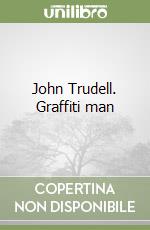 John Trudell. Graffiti man libro