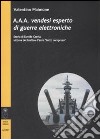 A.A.A. Vendesi esperto di guerre elettroniche. Storia di Davide Cervia, vittima del traffico d'armi «tutto compreso» libro