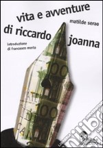 Vita e avventure di Riccardo Joanna libro