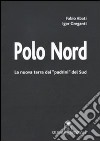 Polo Nord. La nuova terra dei padrini del Sud libro