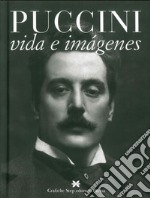 Giacomo Puccini. La vida y las imagenes libro