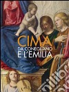 Cima da Conegliano e l'Emilia. Ediz. illustrata libro