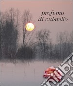 Profumo di culatello nella bassa parmense libro