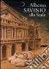 Alberto Savinio alla Scala libro