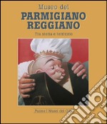 Museo del parmigiano reggiano tra storia e territorio libro