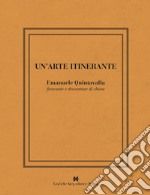 Un'arte intinerante. Emanuele Quintavalla frescante e decoratore di chiese. Ediz. illustrata libro