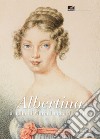 Albertina. La figlia di Maria Luigia d'Asburgo libro di Sandrini F. (cur.)
