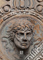 Palazzo da Mosto a Reggio Emilia. Ediz. illustrata libro