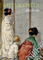 Metlicovitz alla Scala. Ediz. italiana e inglese