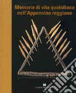 Memorie di vita quotidiana nell'Appennino reggiano libro