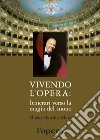 Vivendo l'opera. Itinerari verso la magia del suono libro