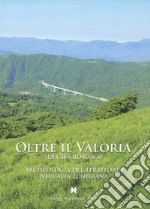 Oltre il Valoria (la Cisa romana). Archeologia del territorio nell'alta Lunigiana libro