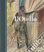 L'Otello di Boito e Verdi. Storia di un capolavoro libro