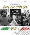 Dalla Chiesa vive! libro di Agnetti Pino