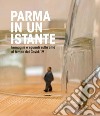 Parma in un istante. Immagini e sguardi sulla città del covid-19. Ediz. illustrata libro