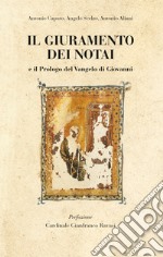 Il giuramento dei notai. E il prologo del Vangelo di Giovanni libro