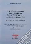 Il registratore telematico: dal censimento alla dismissione. Aspetti normativi e operativi libro di Scopacasa Francesco